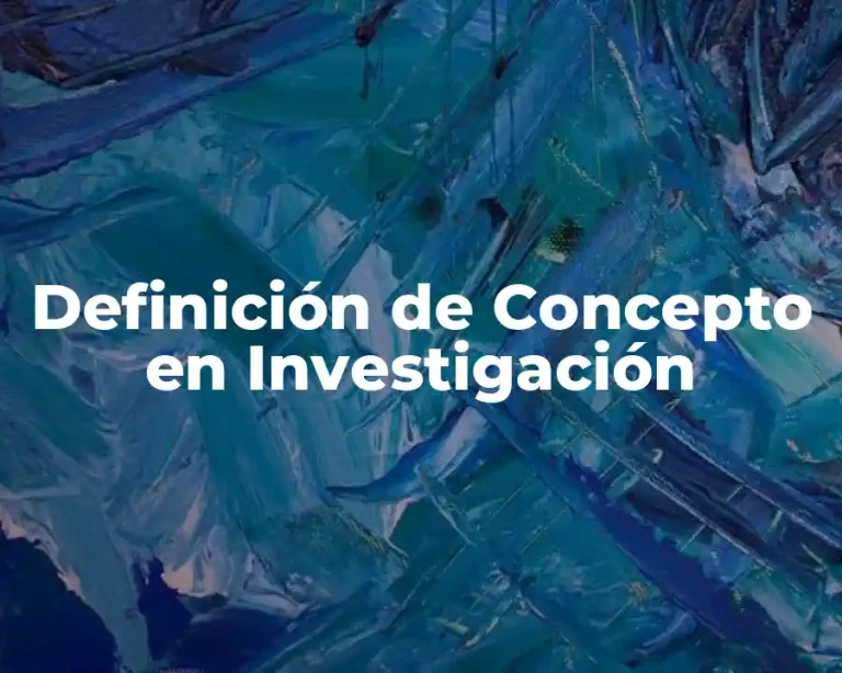 Definición de Concepto en Investigación