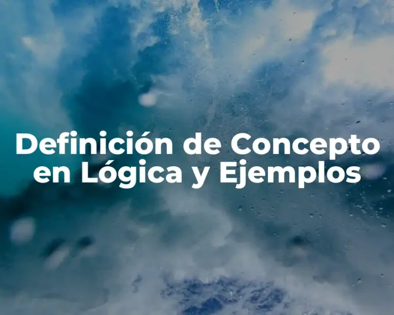Definición de Concepto en Lógica y Ejemplos