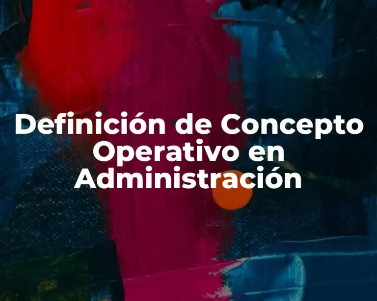 Definición de Concepto Operativo en Administración