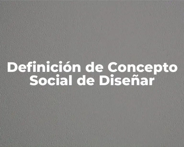 Definición de Concepto Social de Diseñar