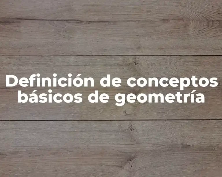 Definición de conceptos básicos de geometría