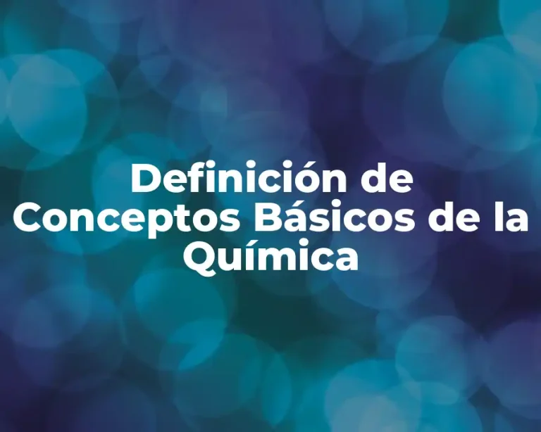 Definición de Conceptos Básicos de la Química
