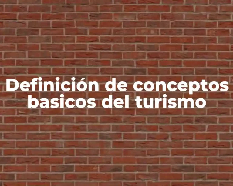 Definición de conceptos basicos del turismo