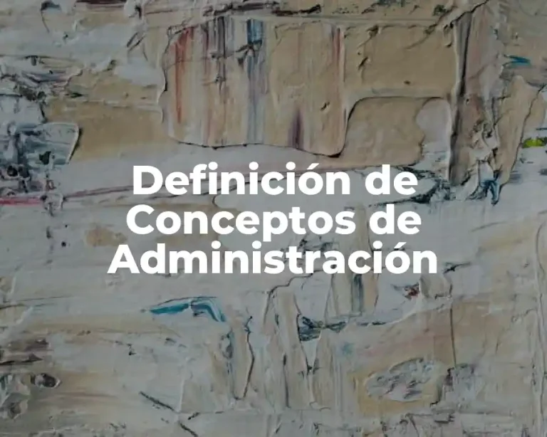 Definición de Conceptos de Administración