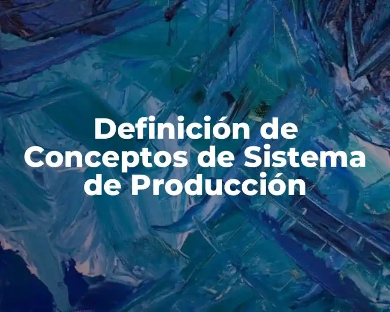 Definición de Conceptos de Sistema de Producción