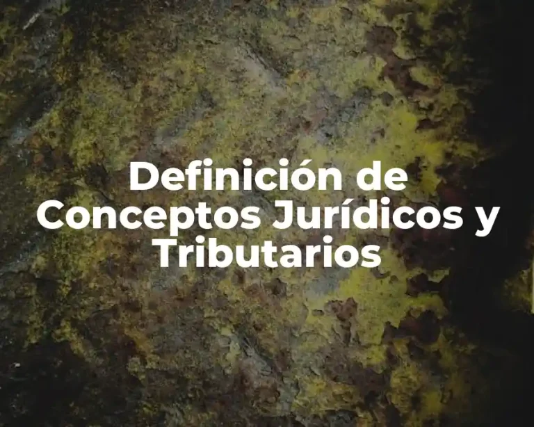 Definición de Conceptos Jurídicos y Tributarios