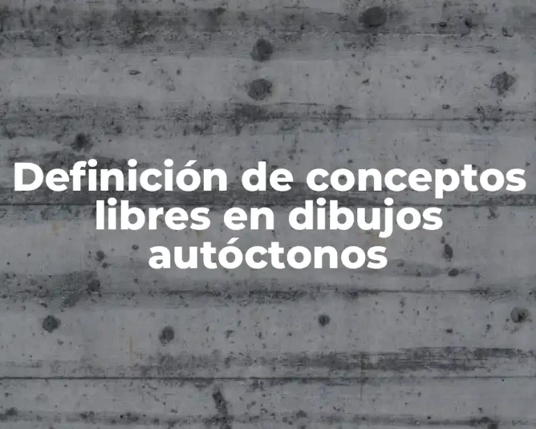 Definición de conceptos libres en dibujos autóctonos