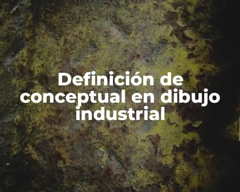 Definición de conceptual en dibujo industrial