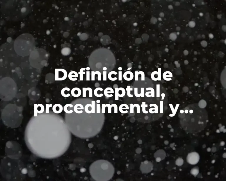 Definición de conceptual, procedimental y actitudinal