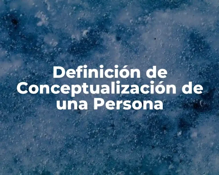 Definición de Conceptualización de una Persona