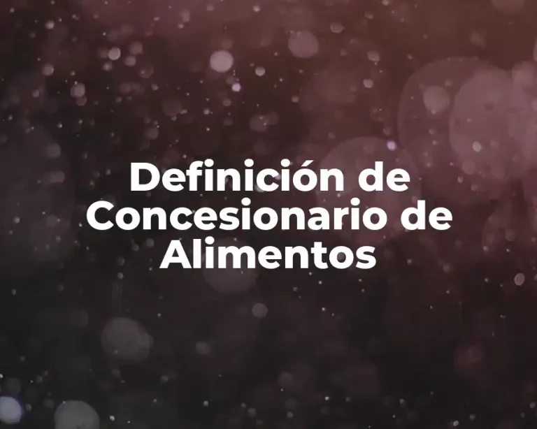 Definición de Concesionario de Alimentos