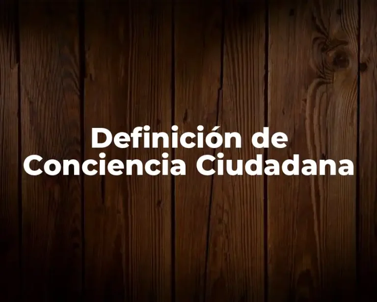 Definición de Conciencia Ciudadana
