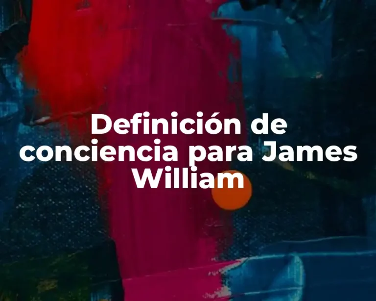 Definición de conciencia para James William