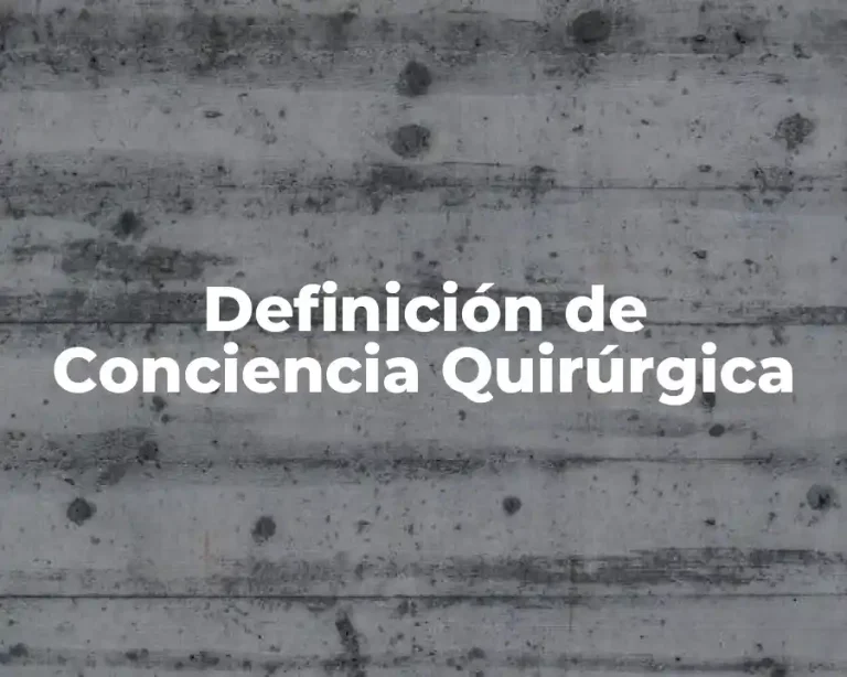 Definición de Conciencia Quirúrgica