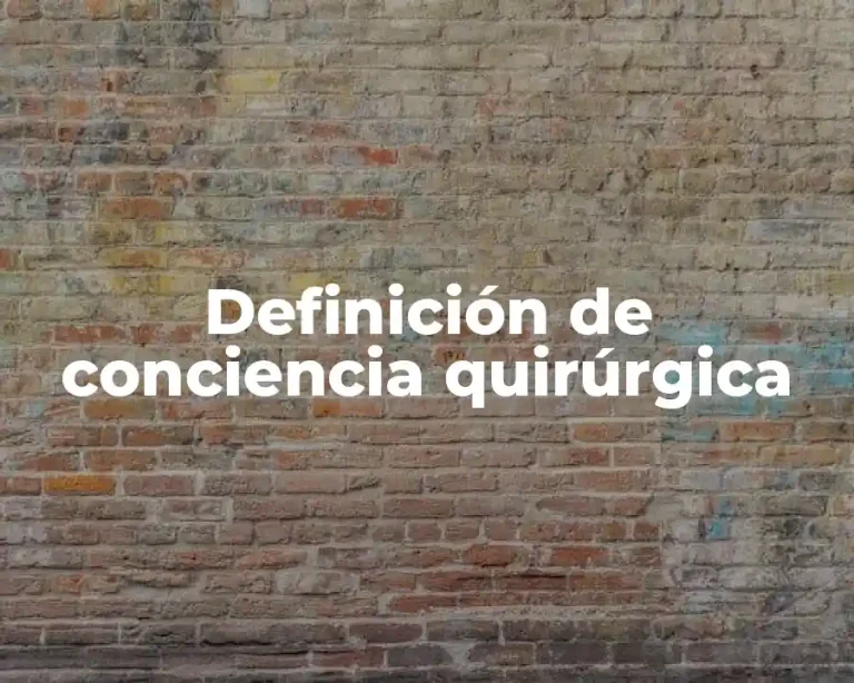 Definición de conciencia quirúrgica
