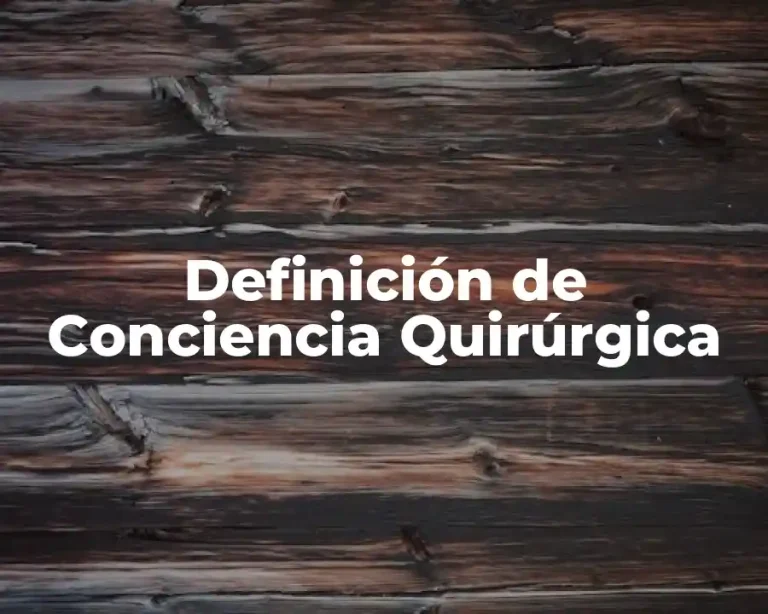 Definición de Conciencia Quirúrgica