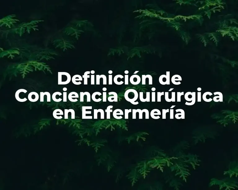 Definición de Conciencia Quirúrgica en Enfermería