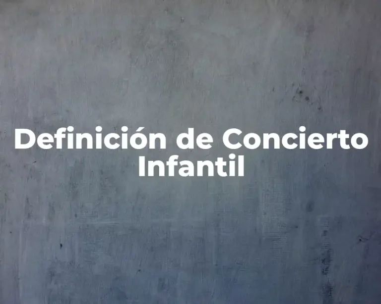 Definición de Concierto Infantil