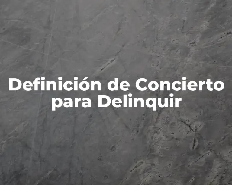 Definición de Concierto para Delinquir