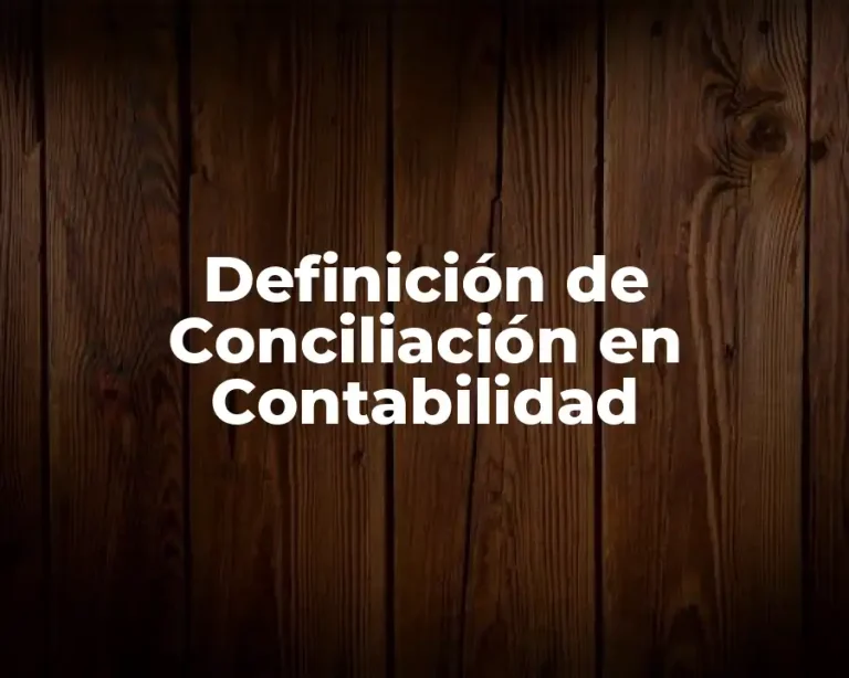 Definición de Conciliación en Contabilidad