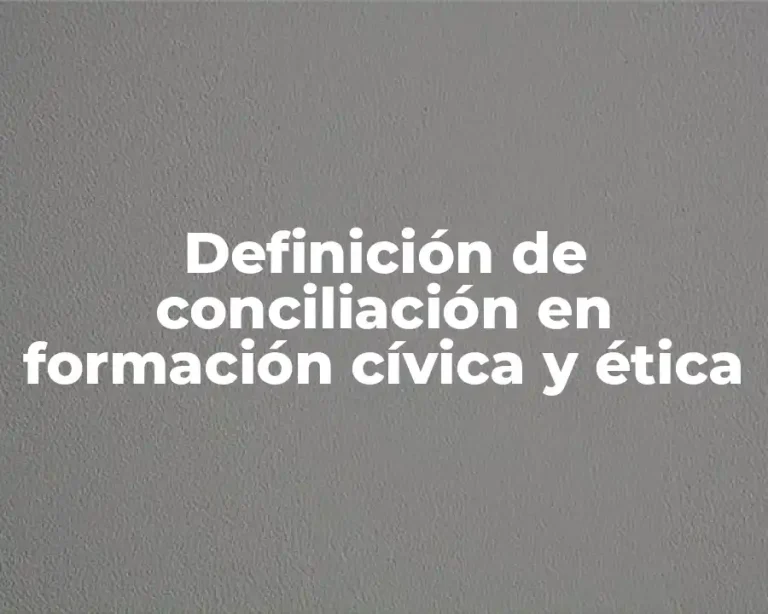 Definición de conciliación en formación cívica y ética