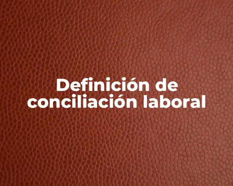 Definición de conciliación laboral