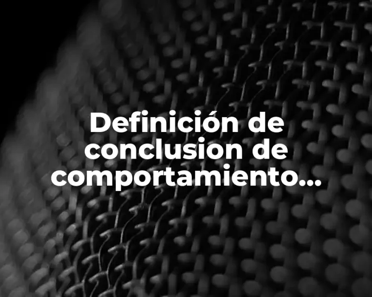Definición de conclusion de comportamiento organizacional tareas