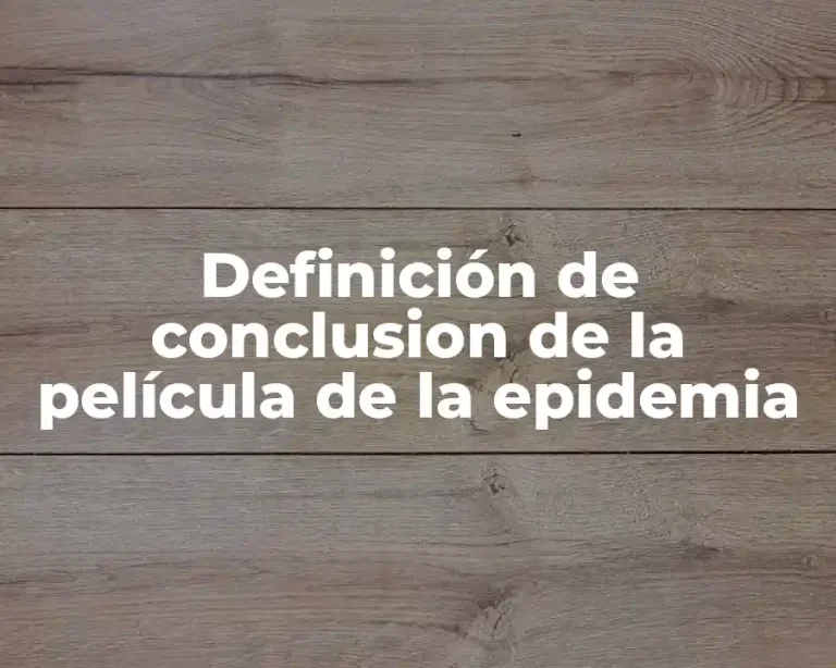 Definición de conclusion de la película de la epidemia