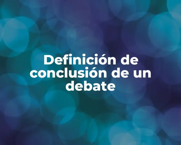 Definición de conclusión de un debate