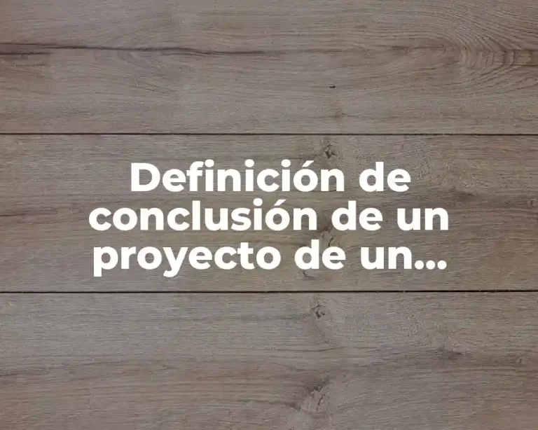 Definición de conclusión de un proyecto de un alimento