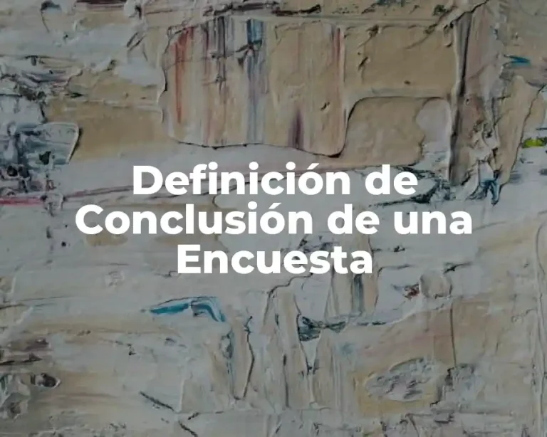 Definición de Conclusión de una Encuesta