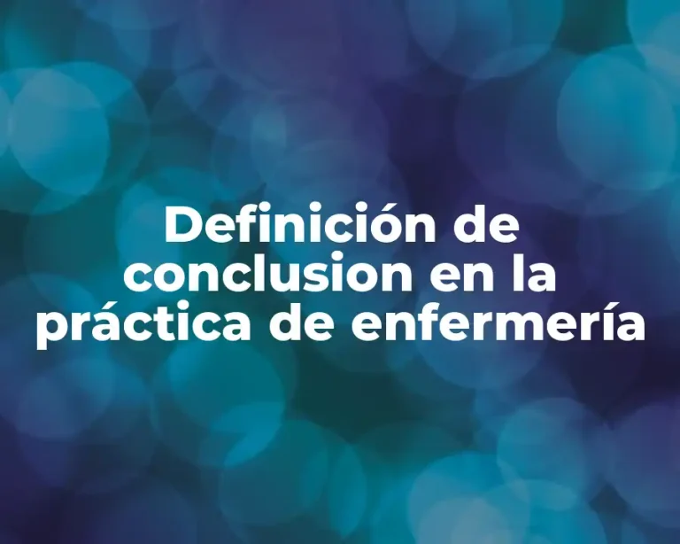 Definición de conclusion en la práctica de enfermería