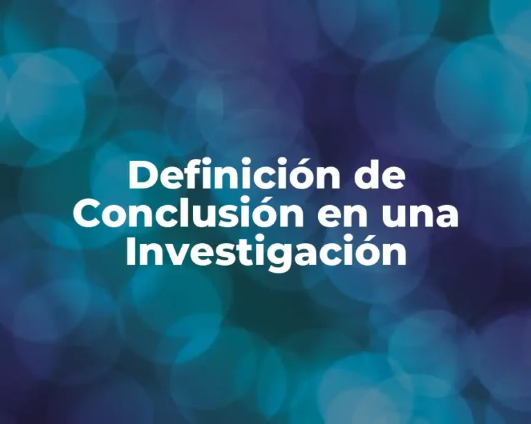 Definición de Conclusión en una Investigación
