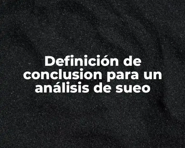 Definición de conclusion para un análisis de sueo