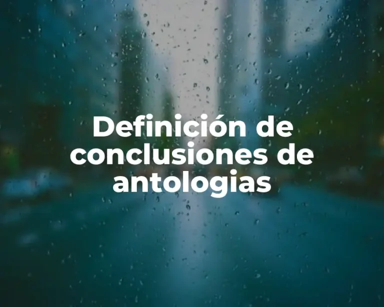 Definición de conclusiones de antologias