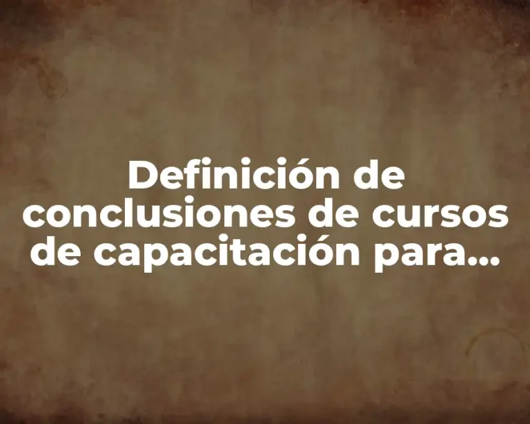 Definición de conclusiones de cursos de capacitación para docentes