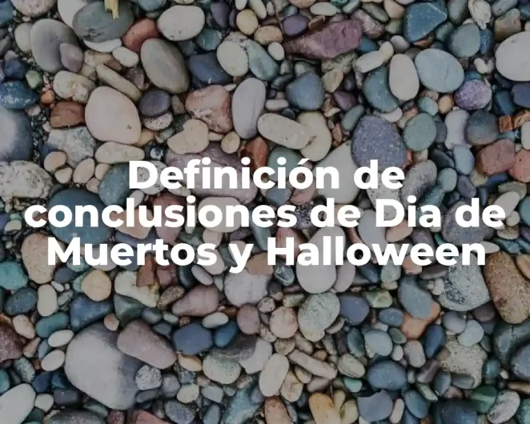 Definición de conclusiones de Dia de Muertos y Halloween