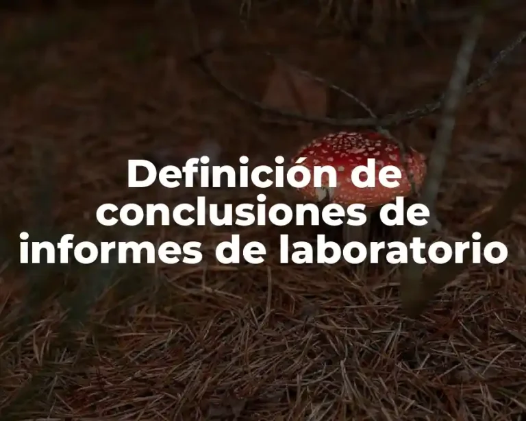Definición de conclusiones de informes de laboratorio