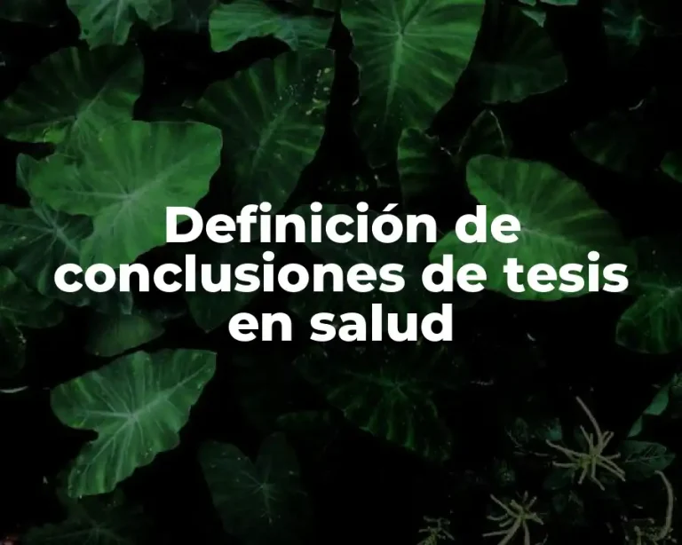 Definición de conclusiones de tesis en salud