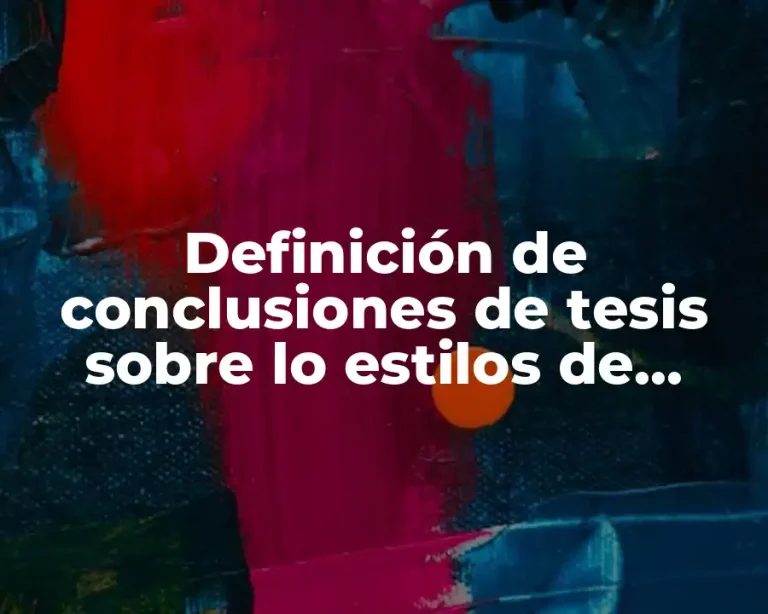 Definición de conclusiones de tesis sobre lo estilos de aprendizaje