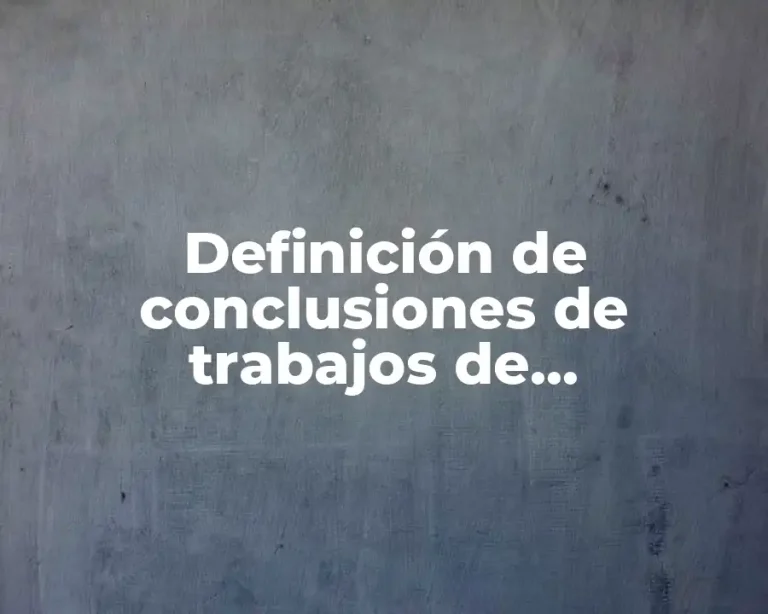 Definición de conclusiones de trabajos de investigación