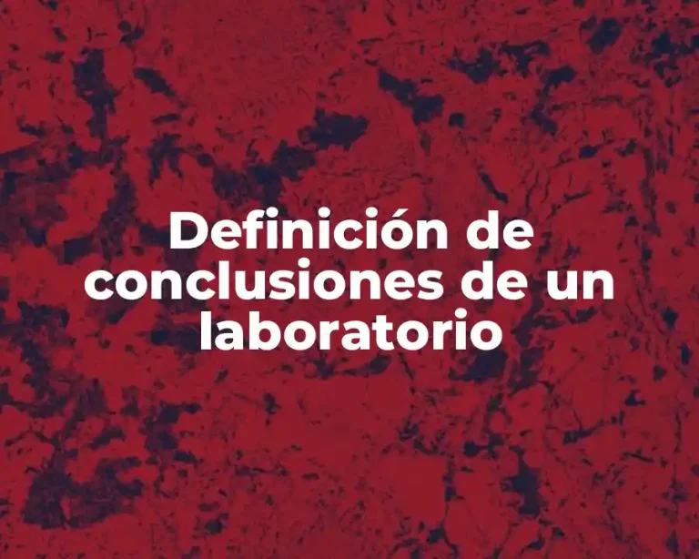 Definición de conclusiones de un laboratorio