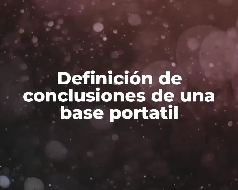 Definición de conclusiones de una base portatil