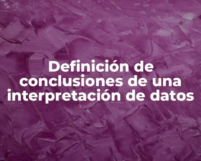 Definición de conclusiones de una interpretación de datos