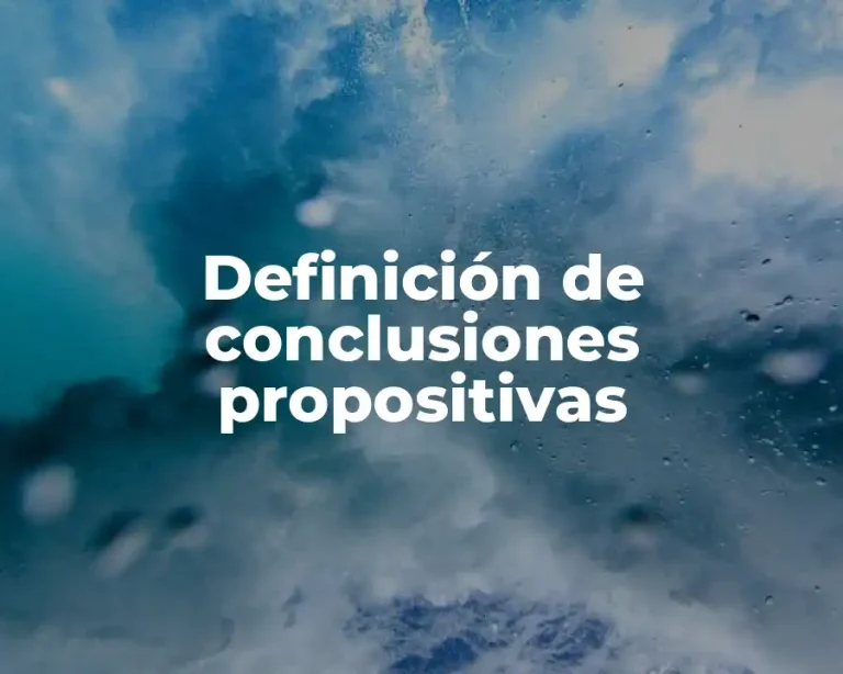 Definición de conclusiones propositivas