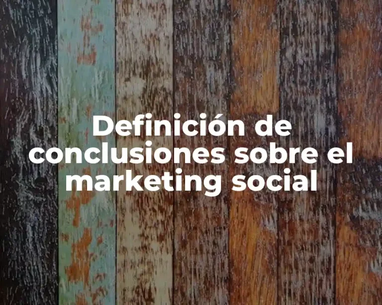 Definición de conclusiones sobre el marketing social