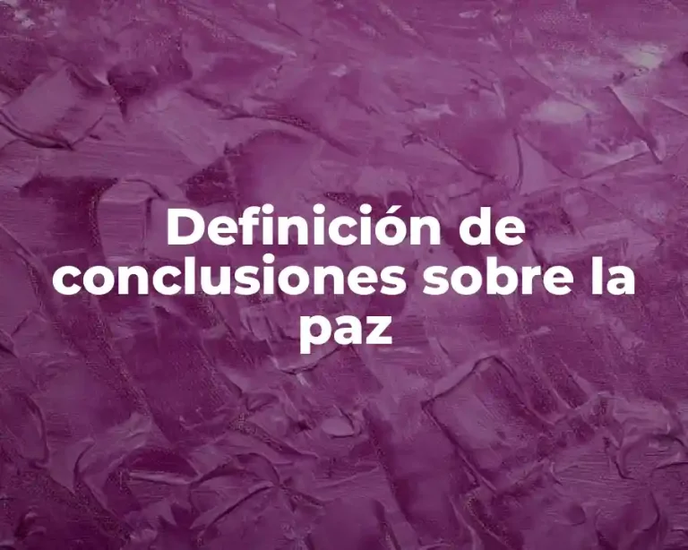 Definición de conclusiones sobre la paz