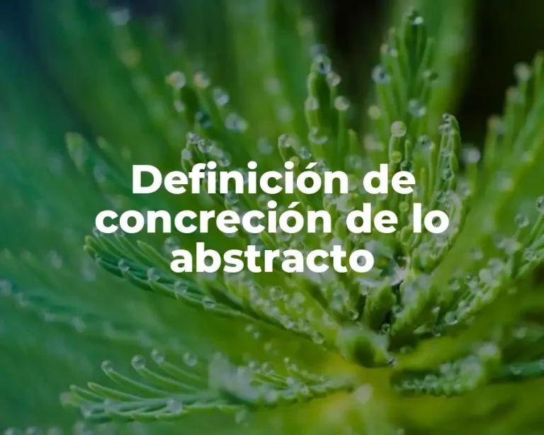 Definición de concreción de lo abstracto