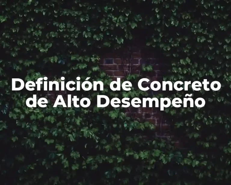 Definición de Concreto de Alto Desempeño