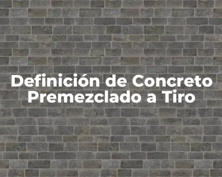 Definición de Concreto Premezclado a Tiro